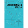 Unrecognized States: The Struggle for Sovereignty in the Modern International System