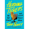 Herding Tigers: Be the Leader That Creative People Need