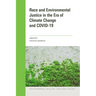 Race and Environmental Justice in the Era of Climate Change and Covid-19