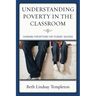 Understanding Poverty in the Classroom: Changing Perceptions for Student Success