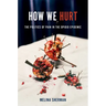 How We Hurt: The Politics of Pain in the Opioid Epidemic