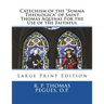Catechism of the "Summa Theologica" of Saint Thomas Aquinas For the Use of the Faithful: Large Print Edition