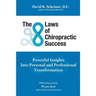 The 8 Laws of Chiropractic Success: Powerful Insights Into Personal and Professional Transformation