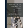 Lex, Rex, or, The Law and the Prince: a Dispute for the Just Prerogative of King and People, Containing the Reasons and Causes of the Most Necessary D