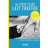 The First Years Last Forever: Parental guide to early childhood behavior and development
