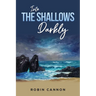Into the Shallows Darkly
