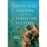Faith and Reason through Christian History: A Theological Essay