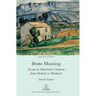 Brute Meaning: Essays in Materialist Criticism from Dickens to Hitchcock