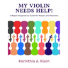 My Violin Needs Help!: A Repair Diagnostics Guide for Players and Teachers