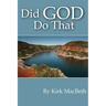 Did God Do That?: Looking back on how God works in our lives