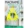 Macramè: Plant Hangers Guide- 179 Easy and Budget-Friendly Steps To Learn How To Create Gorgeous DIY Plant Hangers Models for Beginners