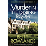 Murder in the Dining Room: An absolutely gripping British cozy mystery