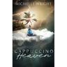 Cappuccino Heaven: A Life After Death