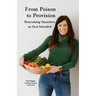 From Poison to Provision: Nourishing Ourselves as God Intended