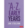 The A to Z of Early Years: Politics, Pedagogy and Plain Speaking