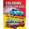 Coloring Book for Kids: Cool Cars & Trucks