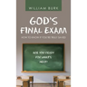 God's Final Exam: How to Know If You'Re Truly Saved