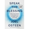 Speak the Blessing: Send Your Words in the Direction You Want Your Life to Go