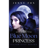 His Blue Moon Princess: The Silver City Series