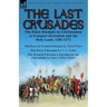 The Last Crusades: the Final Attempts by Christendom to Conquer Jerusalem and the Holy Land, 1202-1272-The Fall of Constantinople by Edwin Pears, The
