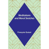Meditations and Moral Sketches