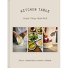 Kitchen Table: Simple Things Made Well