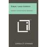 Public Land Surveys: History, Instructions, Methods