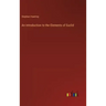 An Introduction to the Elements of Euclid