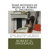 Some Mistakes of Moses by: Robert G. Ingersoll