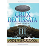 Crux Decussata: EARS Book III Revealed