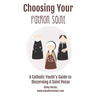 Choosing Your Patron Saint: A Catholic Youth's Guide to Discerning a Saint Posse