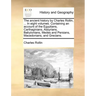 The Ancient History by Charles Rollin, ... in Eight Volumes. Containing an Account of the Egyptians, Carthaginians, Assyrians, Babylonians, Medes and