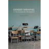 Gender Shrapnel in the Academic Workplace