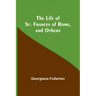 The Life of St. Frances of Rome, and Others