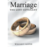 Marriage: The Lost Covenant