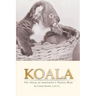 Koala: The Story of Australia's Native Bear