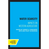 Water Scarcity: Impacts on Western Agriculture