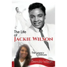 The Life of Jackie Wilson: The Legacy Continues...
