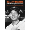 Wally Yonamine: The Man Who Changed Japanese Baseball