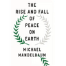 The Rise and Fall of Peace on Earth
