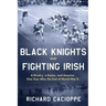 Black Knights and Fighting Irish: A Rivalry, a Game, and America One Year After the End of World War II