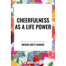 Cheerfulness as a Life Power