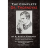 The Complete Dr. Thorndyke - Volume III: Short Stories (Part II) - Dr. Thorndyke's Casebook, The Puzzle Lock and The Magic Casket