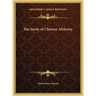 The Study of Chinese Alchemy