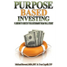 Purpose Based Investing: 9 Lessons to Rescue Your Retirement From Wall Street