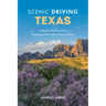 Scenic Driving Texas: Including Big Bend and Guadalupe Mountains National Parks