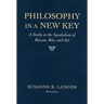 Philosophy in a New Key: A Study in the Symbolism of Reason, Rite, and Art, Third Edition