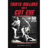 Thirty Dollars and a Cut Eye