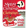 Merry Christmas Christian - Xmas Activity Book: (Personalized Children's Activity Book)