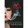 Our Noir: A collection of short stories and a novella